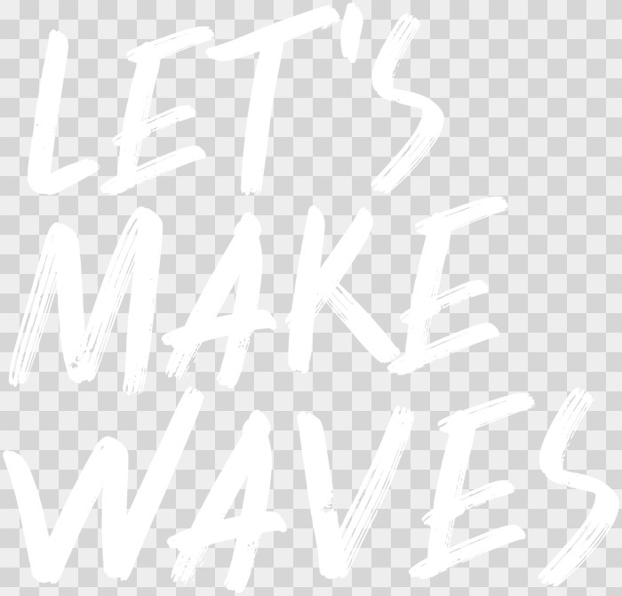Let’s Make Waves Stacked, white, transparent