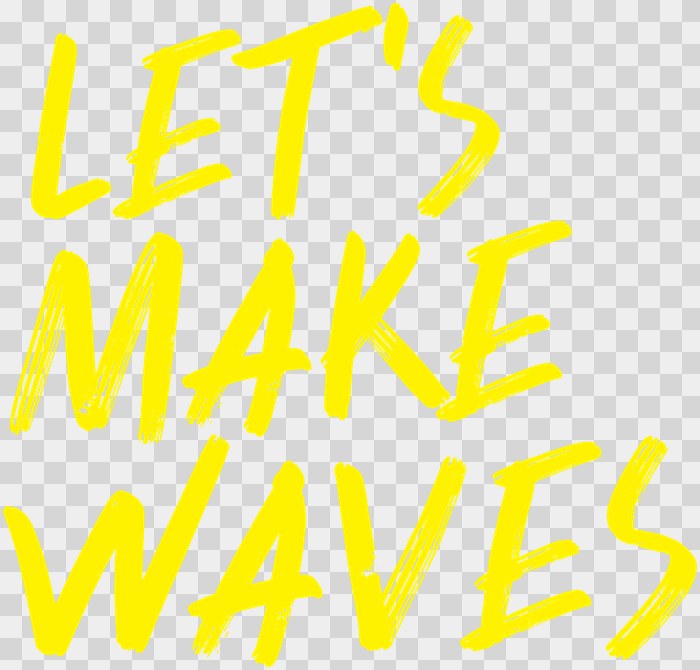 Let’s Make Waves Stacked, yellow, transparent